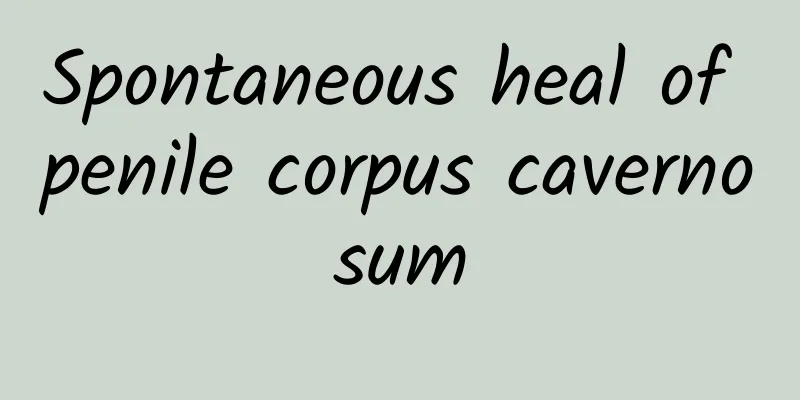 Spontaneous heal of penile corpus cavernosum