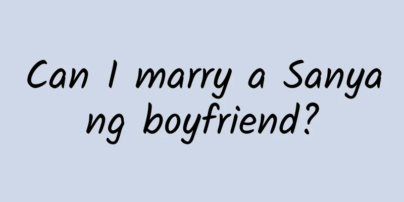 Can I marry a Sanyang boyfriend?
