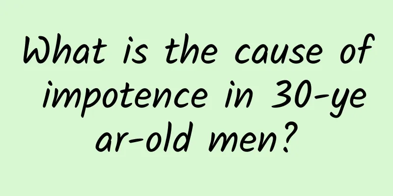 What is the cause of impotence in 30-year-old men?