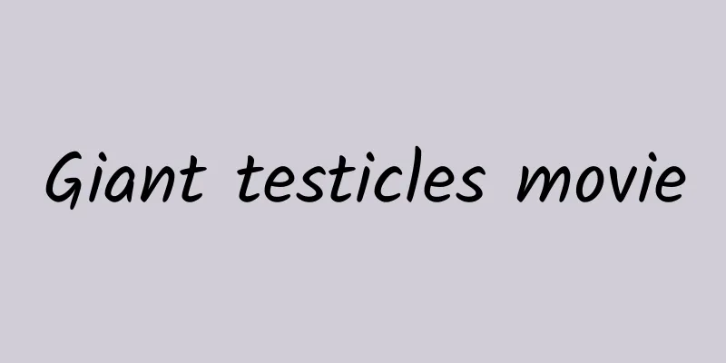 Giant testicles movie