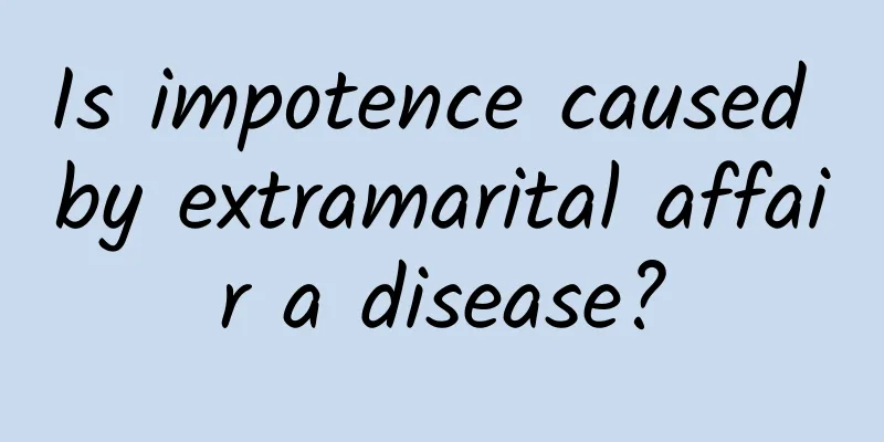 Is impotence caused by extramarital affair a disease?