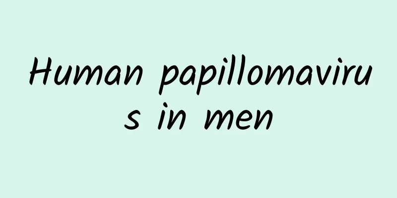 Human papillomavirus in men