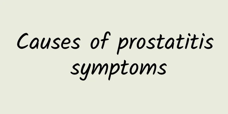 Causes of prostatitis symptoms