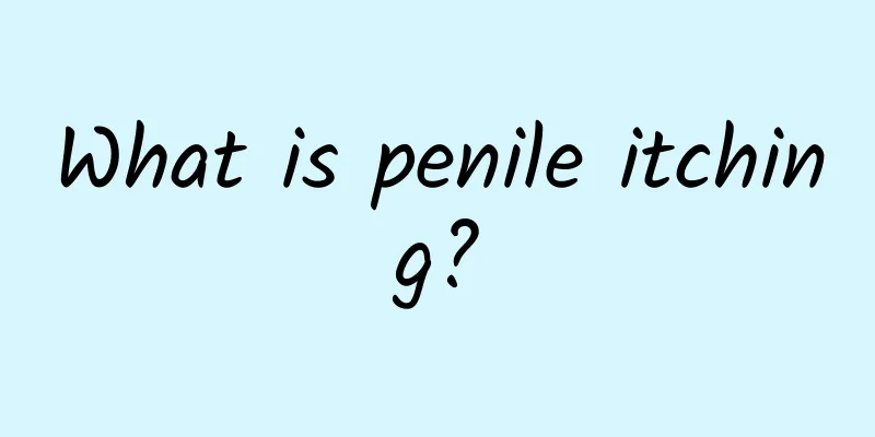 What is penile itching?