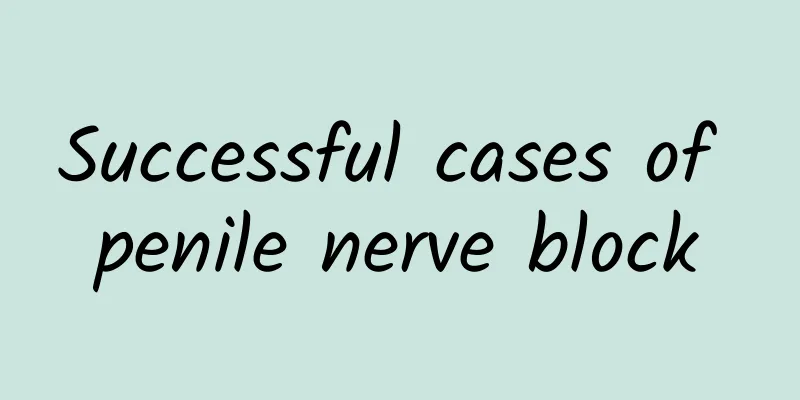 Successful cases of penile nerve block