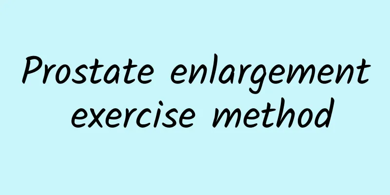 Prostate enlargement exercise method