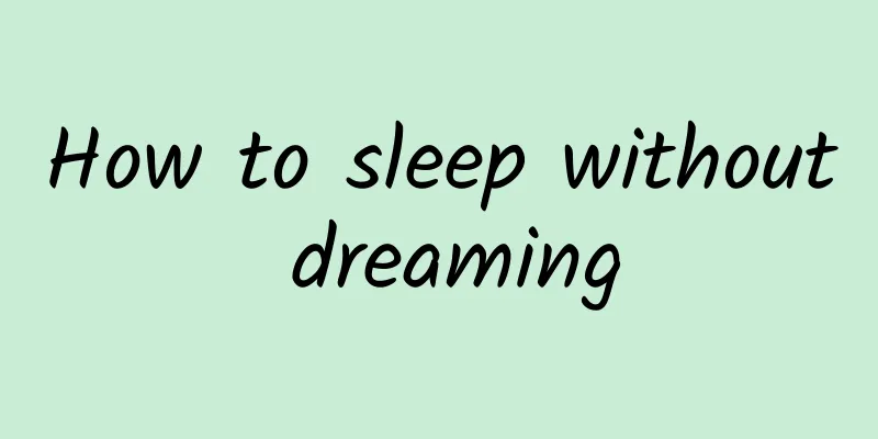 How to sleep without dreaming