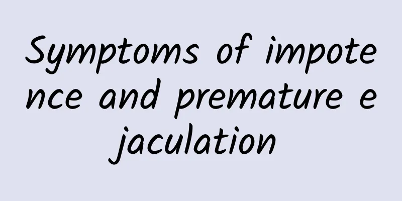 Symptoms of impotence and premature ejaculation