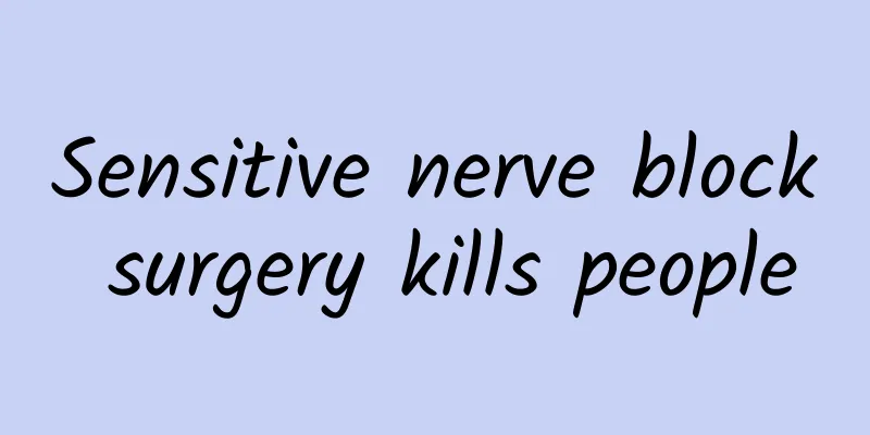 Sensitive nerve block surgery kills people