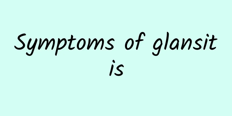 Symptoms of glansitis