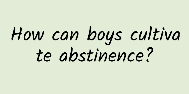 How can boys cultivate abstinence?