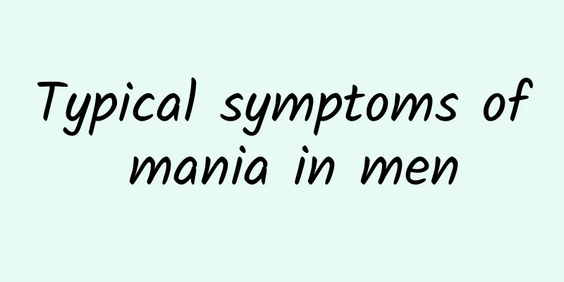 Typical symptoms of mania in men
