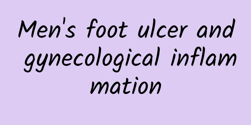 Men's foot ulcer and gynecological inflammation