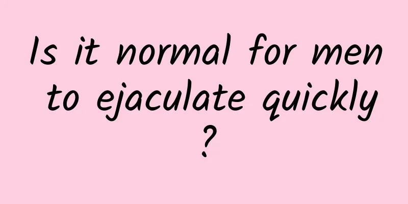 Is it normal for men to ejaculate quickly?
