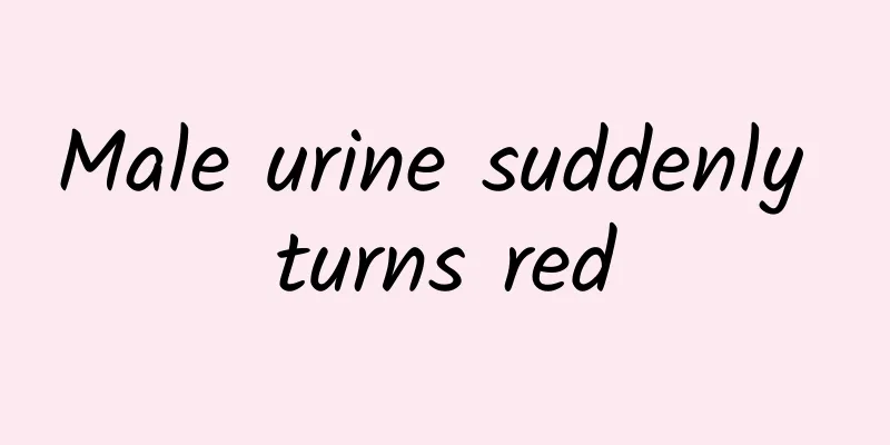Male urine suddenly turns red