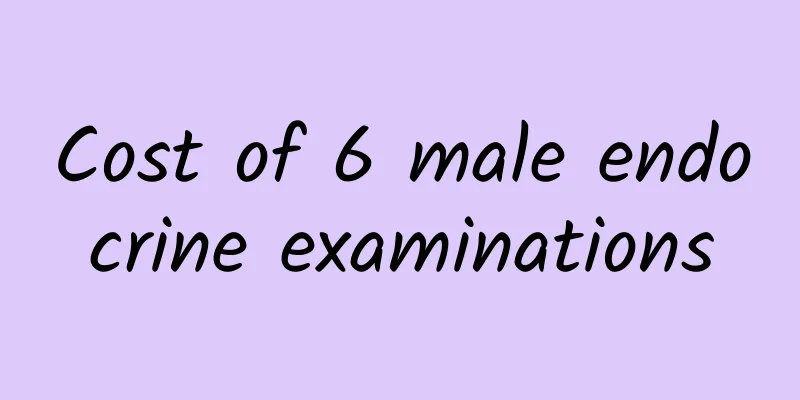 Cost of 6 male endocrine examinations
