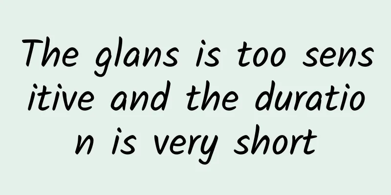 The glans is too sensitive and the duration is very short