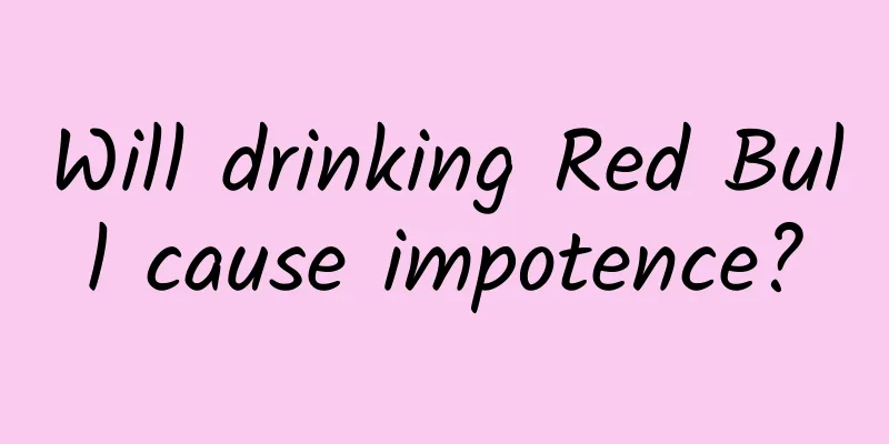 Will drinking Red Bull cause impotence?