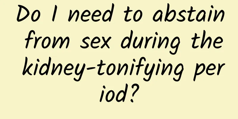 Do I need to abstain from sex during the kidney-tonifying period?