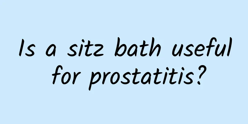 Is a sitz bath useful for prostatitis?
