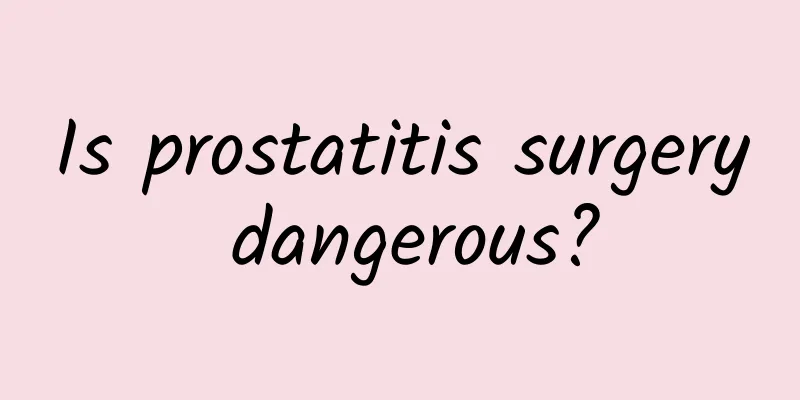 Is prostatitis surgery dangerous?