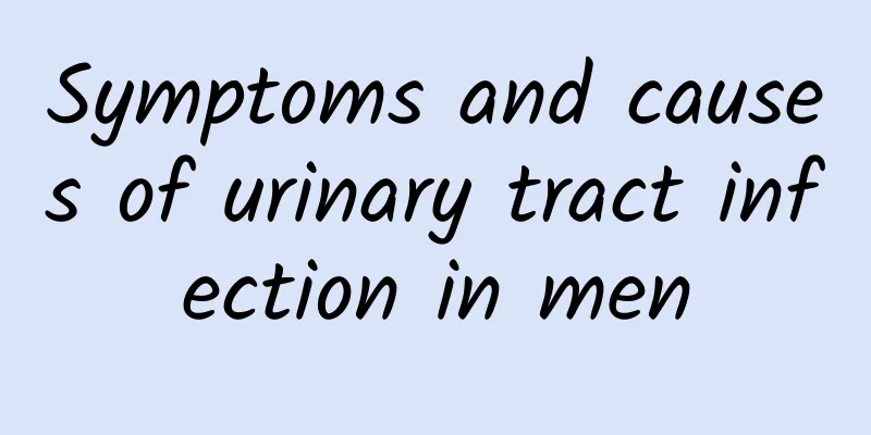 Symptoms and causes of urinary tract infection in men