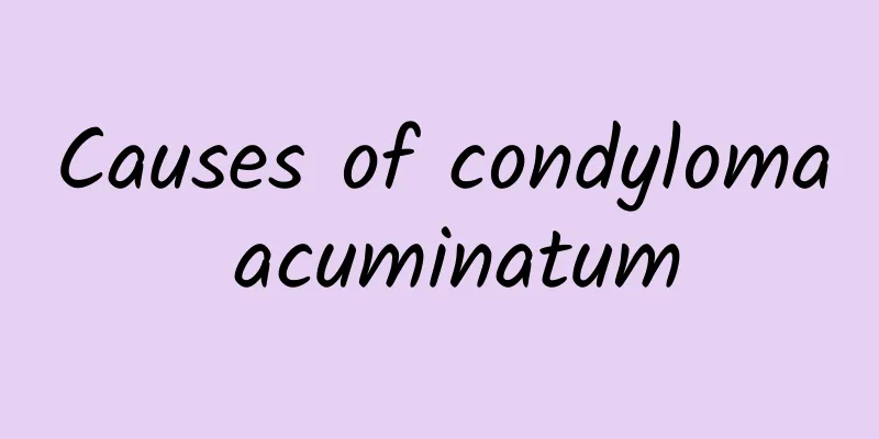 Causes of condyloma acuminatum