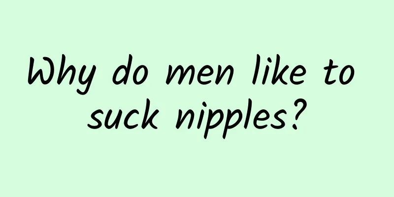 Why do men like to suck nipples?