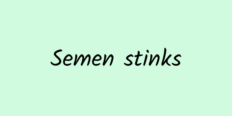Semen stinks