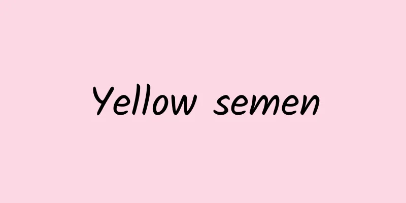 Yellow semen