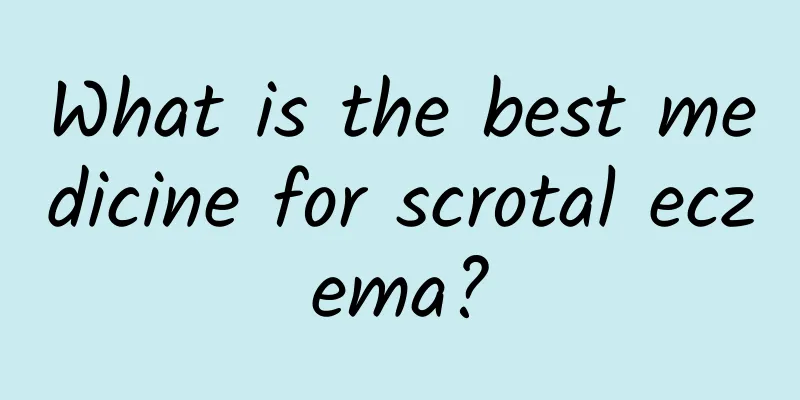 What is the best medicine for scrotal eczema?