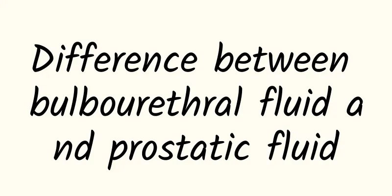 Difference between bulbourethral fluid and prostatic fluid
