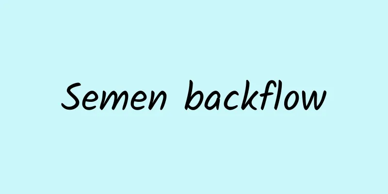 Semen backflow