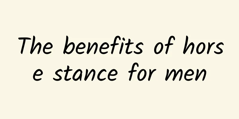 The benefits of horse stance for men