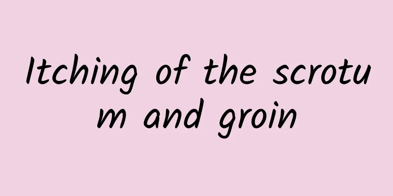 Itching of the scrotum and groin