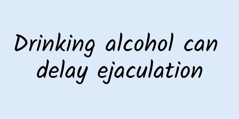 Drinking alcohol can delay ejaculation
