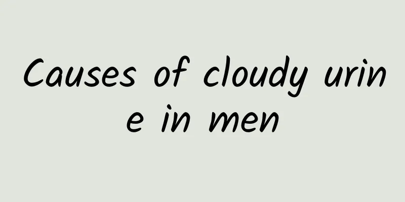 Causes of cloudy urine in men