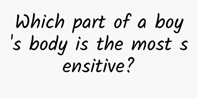 Which part of a boy's body is the most sensitive?