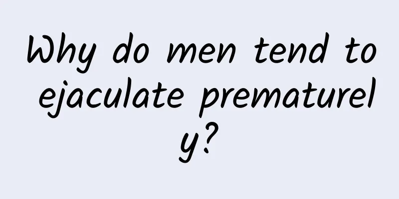 Why do men tend to ejaculate prematurely?