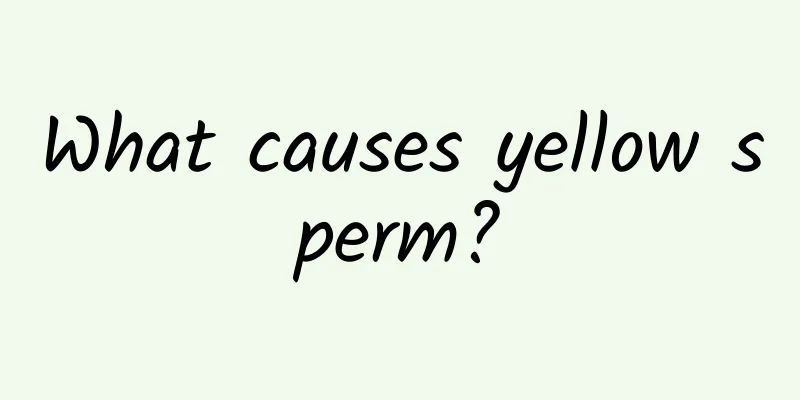 What causes yellow sperm?