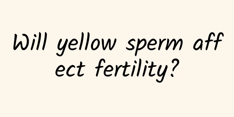 Will yellow sperm affect fertility?