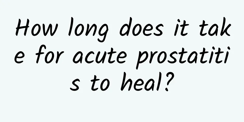 How long does it take for acute prostatitis to heal?
