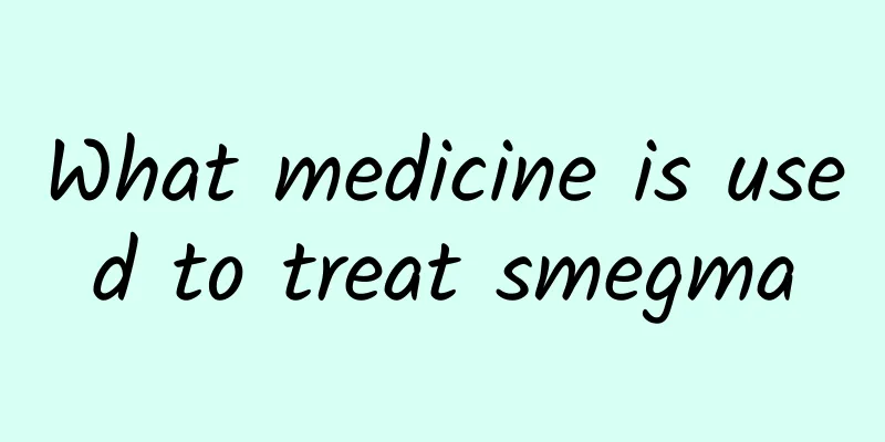 What medicine is used to treat smegma