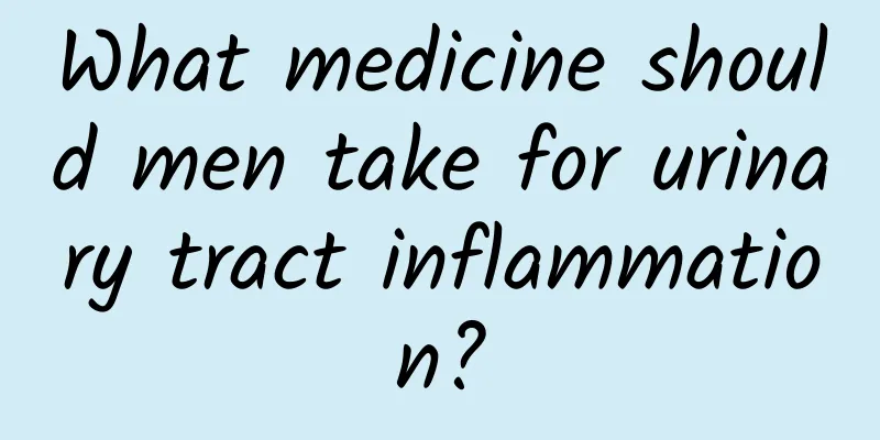 What medicine should men take for urinary tract inflammation?