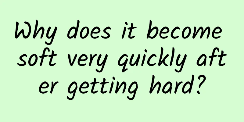 Why does it become soft very quickly after getting hard?
