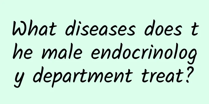 What diseases does the male endocrinology department treat?