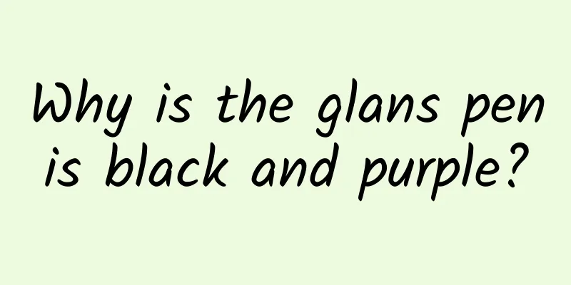 Why is the glans penis black and purple?