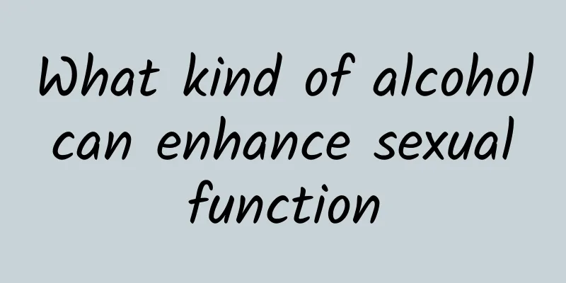 What kind of alcohol can enhance sexual function