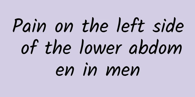 Pain on the left side of the lower abdomen in men