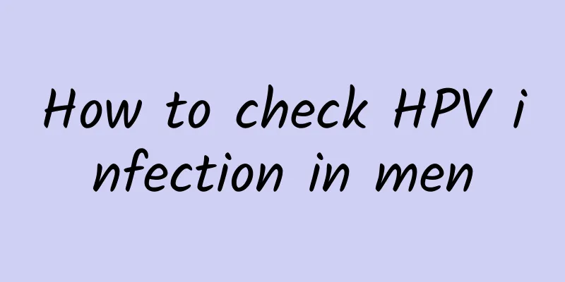 How to check HPV infection in men